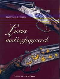 Kovács dénes luxus vadászfegyverek